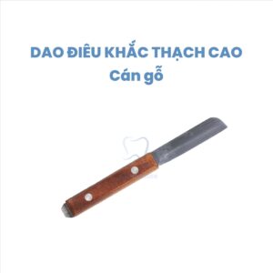DAO CẠO THẠCH CAO CÁN GỖ - GIẢI PHẪU RĂNG