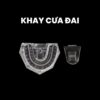 KHAY CƯA ĐAI