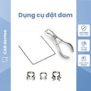 Dụng cụ đặt đê và Clamp nha khoa